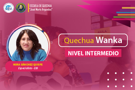 QUECHUA WANKA VIRTUAL - INTERMEDIO 2023 (MARZO - ABRIL)